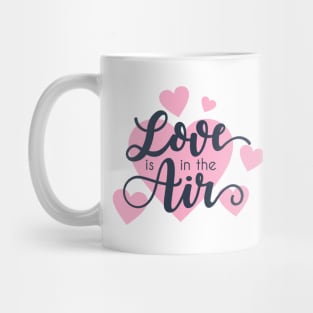 Love is in the Air Romantic Valentine Quote Mug